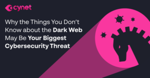 Why the Things You Don't Know about the Dark Web May Be Your Biggest Cybersecurity Threat 14 cynet
